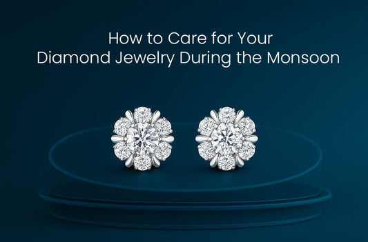 How to Care for Your Diamond Jewellery During the Monsoon