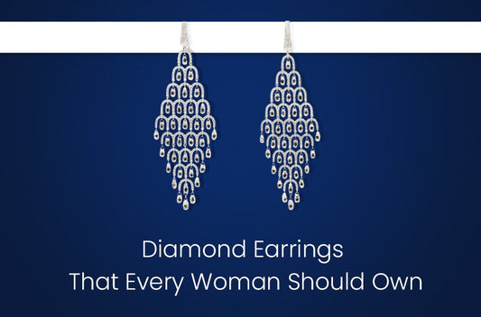 Diamond Earrings Every Woman Should Own