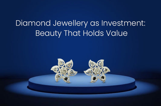 Diamond Jewellery as Investment: Beauty That Holds Value