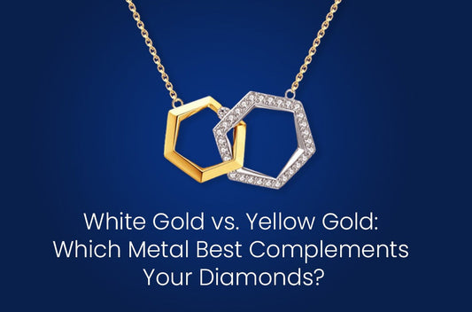 White Gold vs. Yellow Gold: Which Metal Best Complements Your Diamonds?
