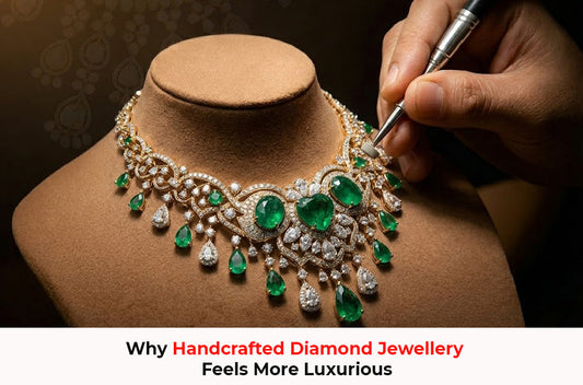 Why Handcrafted Diamond Jewellery Feels More Luxurious